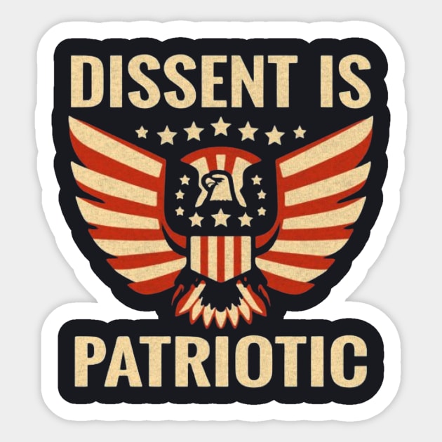Dissent Is Patriotic Sticker by Charles's Store 8